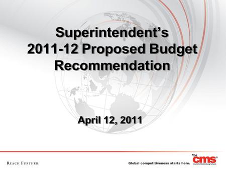 Superintendent’s 2011-12 Proposed Budget Recommendation April 12, 2011.