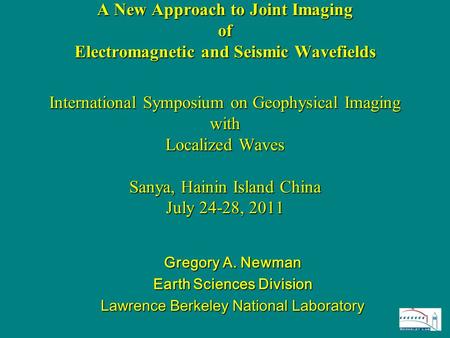 A New Approach to Joint Imaging of Electromagnetic and Seismic Wavefields International Symposium on Geophysical Imaging with Localized Waves Sanya, Hainin.