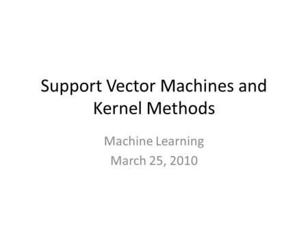 Support Vector Machines and Kernel Methods