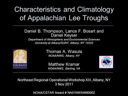 Characteristics and Climatology of Appalachian Lee Troughs Daniel B. Thompson, Lance F. Bosart and Daniel Keyser Department of Atmospheric and Environmental.