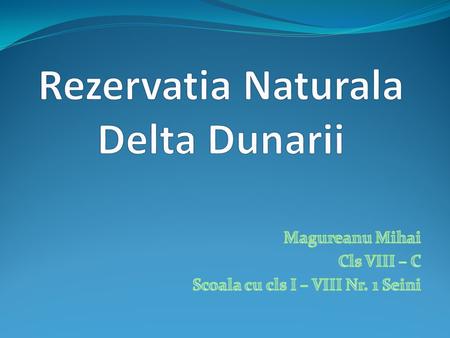 . Delta Dunarii este cea mai mare rezervatie de tinuturi umede din Europa, acoperind o suprafata de 2.681 km2. În.