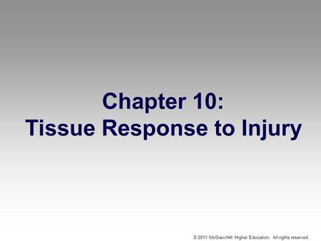 Chapter 10: Tissue Response to Injury