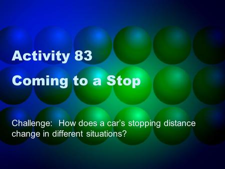 Activity 83 Coming to a Stop
