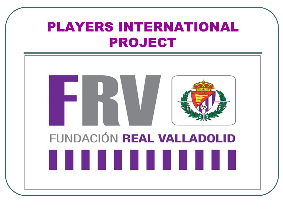 Players International Project Valladolid How To Get There Valladolid Has A Geographical Location N Label A Magnificent And Privileged Communications Ppt Download