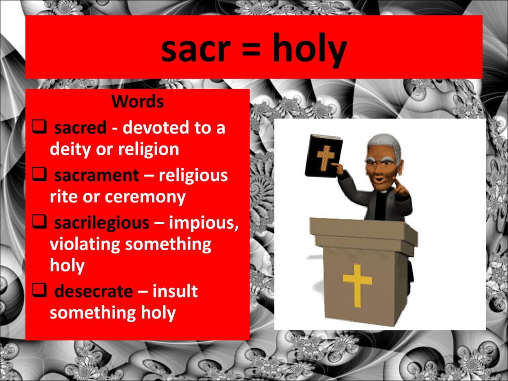 Sacr Holy Words Sacred Devoted To A Deity Or Religion Ppt Download Sacr Holy Words Sacred Devoted To A Deity Or Religion Ppt Download