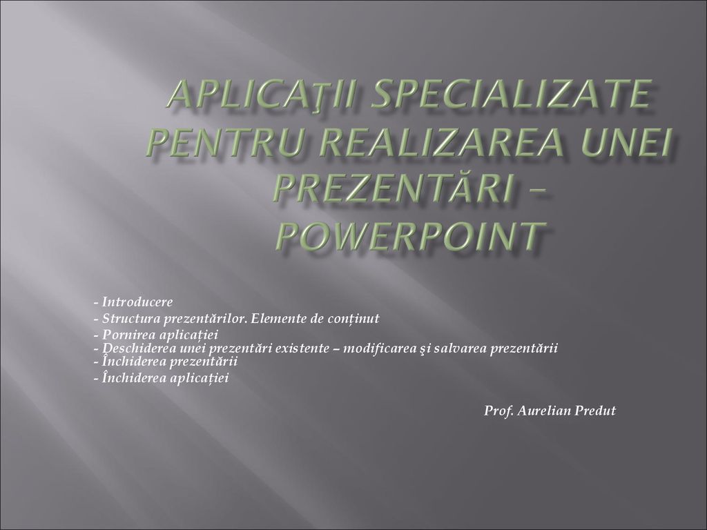 Aplicaţii specializate pentru realizarea unei prezentări – PowerPoint - ppt  download