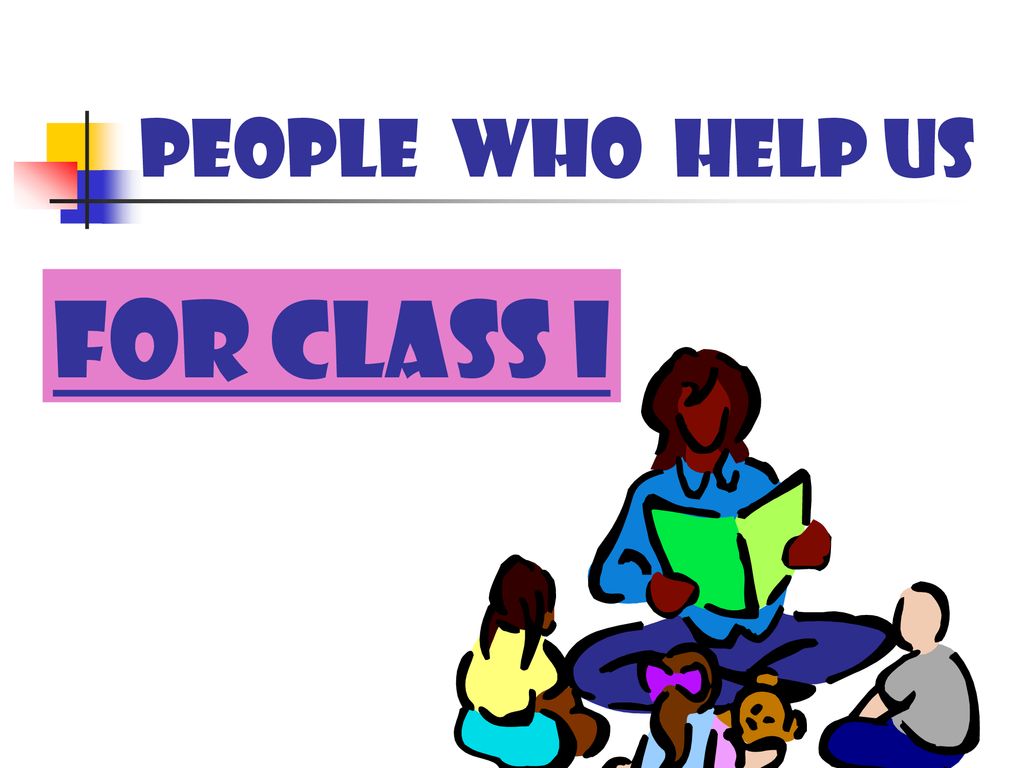 People who help us FOR CLASS I. - ppt download
