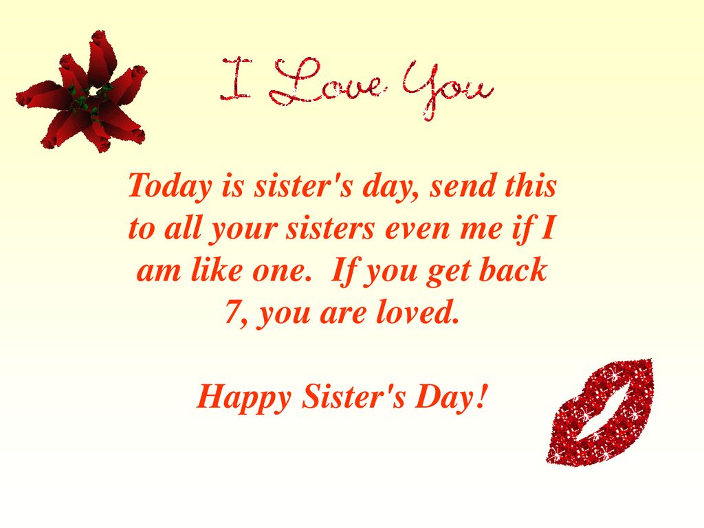 Today is sister's day, send this to all your sisters even me if I ...
