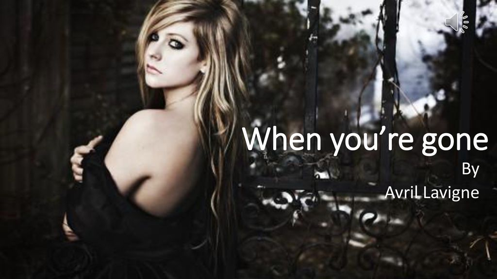 When You Re Gone By Avril Lavigne Ppt Download When You Re Gone By Avril Lavigne Ppt Download