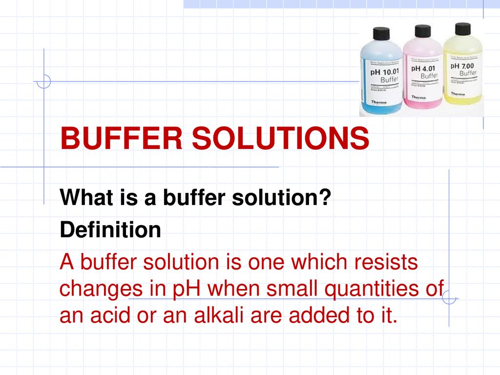 BUFFER SOLUTIONS What is a buffer solution? Definition - ppt download