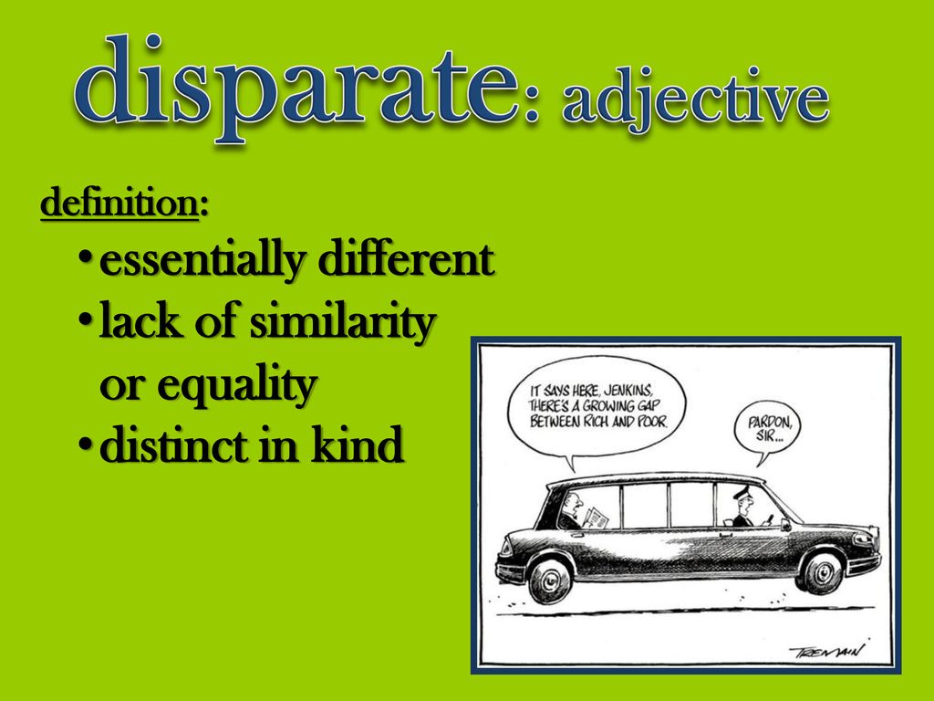 disparate: adjective essentially different lack of similarity - ppt download