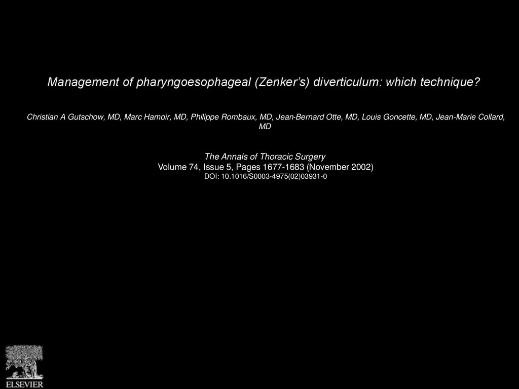 Management of pharyngoesophageal (Zenker's) diverticulum: which technique?  Christian A Gutschow, MD, Marc Hamoir, MD, Philippe Rombaux, MD, Jean-Bernard.  - ppt download