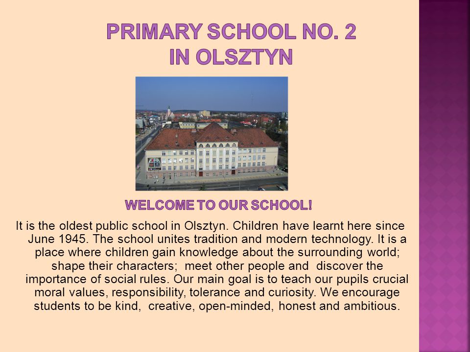 It is the oldest public school in Olsztyn. Children have learnt here since  June The school unites tradition and modern technology. It is a place. -  ppt download
