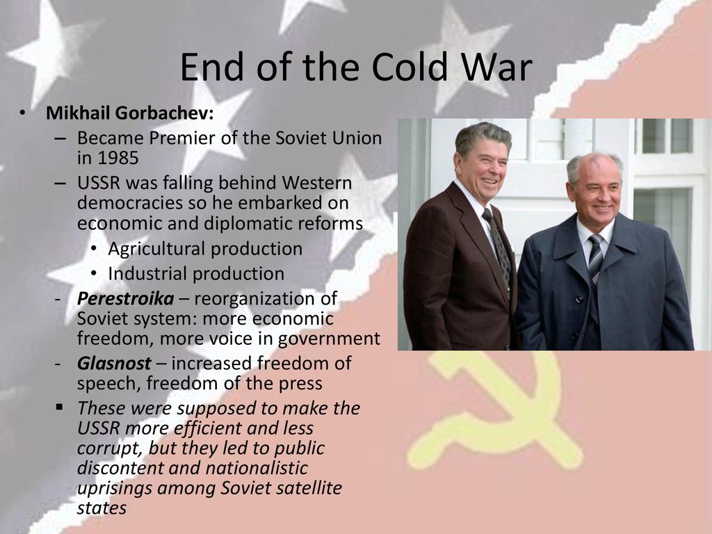 End of the Cold War Mikhail Gorbachev: - ppt download