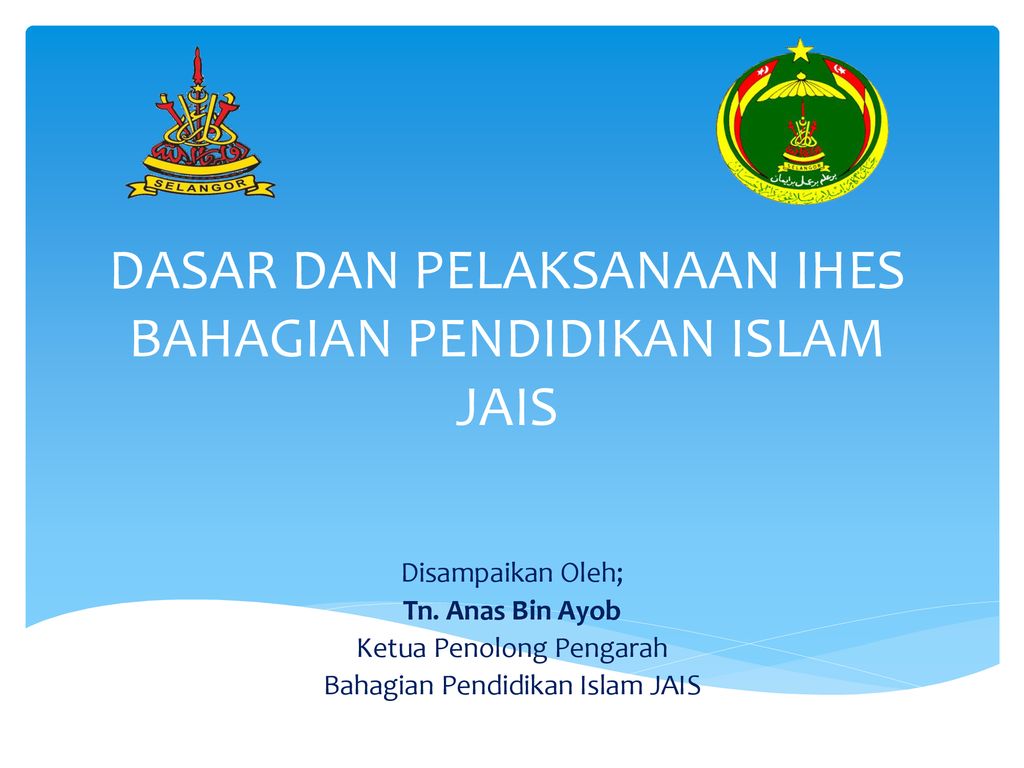 Dasar Dan Pelaksanaan Ihes Bahagian Pendidikan Islam Jais Ppt Download