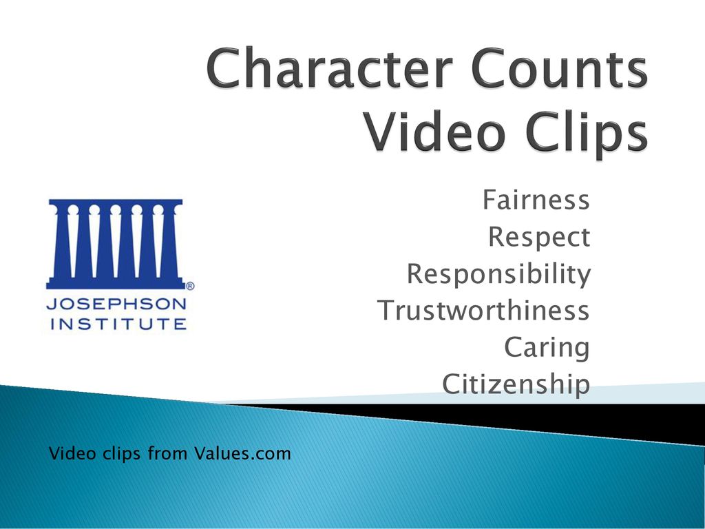 Character Counts Video Clips Ppt Download