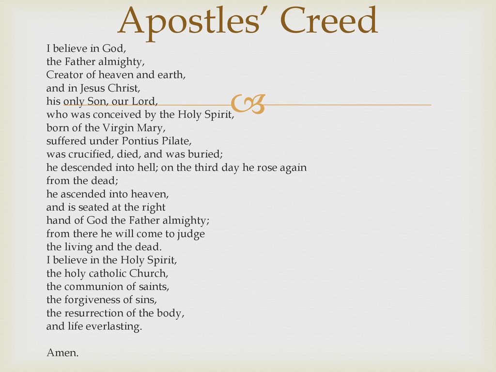 The Apostles' Creed I believe in God the Father Almighty, - ppt download