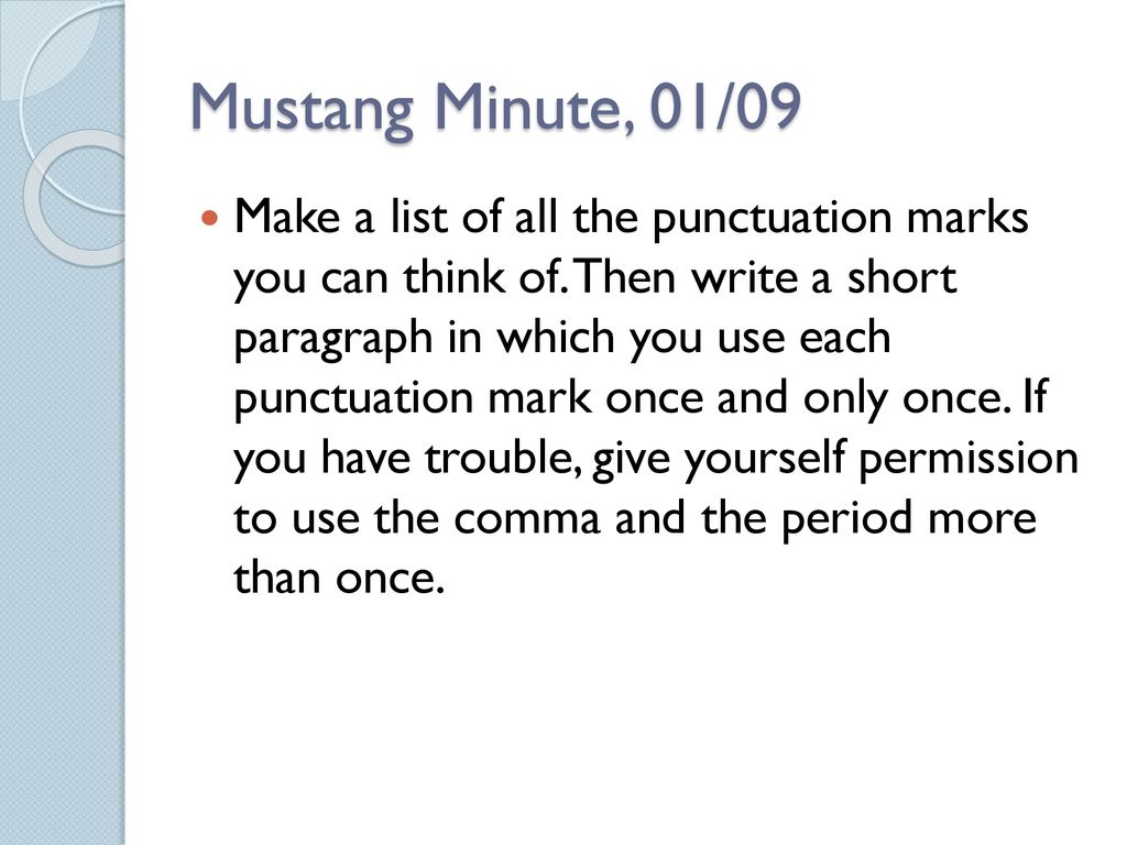 Mustang Minute, 21/21 Make a list of all the punctuation marks you