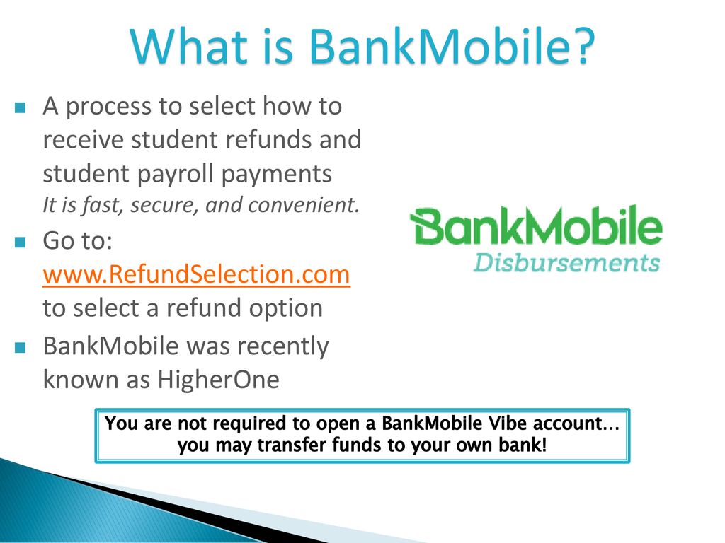 What Is Bankmobile A Process To Select How To Receive Student Refunds And Student Payroll Payments It Is Fast Secure And Convenient Go To Ppt Download