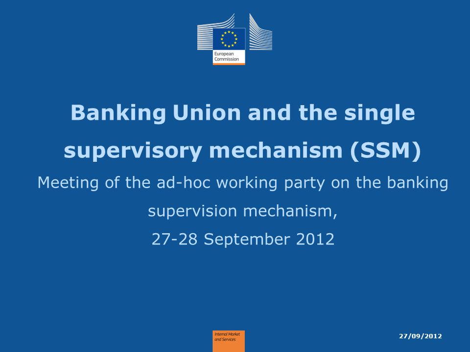 Banking Union and the single supervisory mechanism (SSM) Meeting of the  ad-hoc working party on the banking supervision mechanism, September ppt  video online download