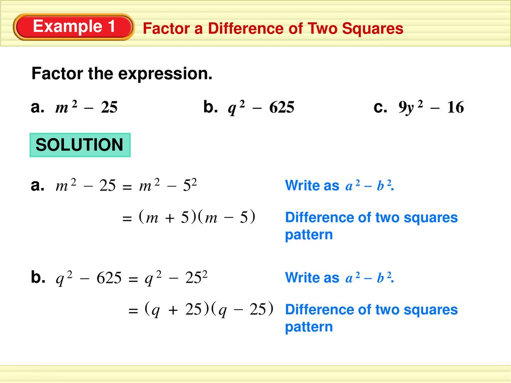 Example 1 Factor The Expression A M 2 25 B Q 2 625 C 9y 2 Ppt Download