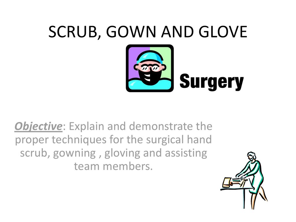 SOLUTION: Surgical Scrubbing, Gowning and Gloving Lecture Notes - Studypool