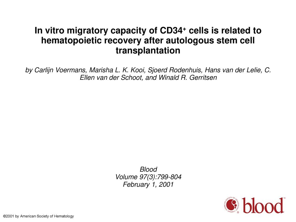 In vitro migratory capacity of CD34+ cells is related to hematopoietic  recovery after autologous stem cell transplantation by Carlijn Voermans,  Marisha. - ppt download