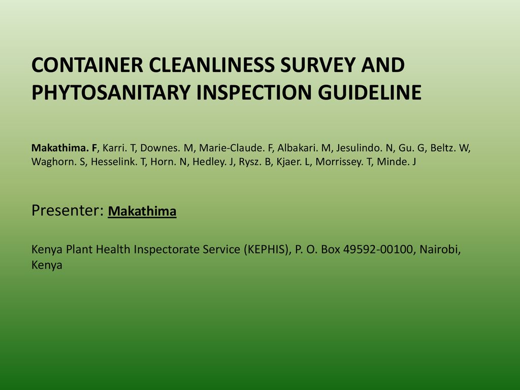Container Cleanliness Survey And Phytosanitary Inspection Guideline Makathima F Karri T Downes M Marie Claude F Albakari M Jesulindo N Gu Ppt Download