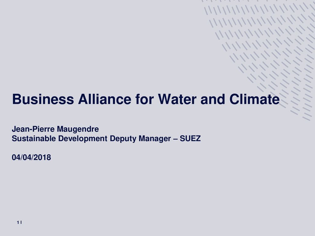 Business Alliance for Water and Climate Jean-Pierre Maugendre Sustainable  Development Deputy Manager – SUEZ 04/04/ ppt download