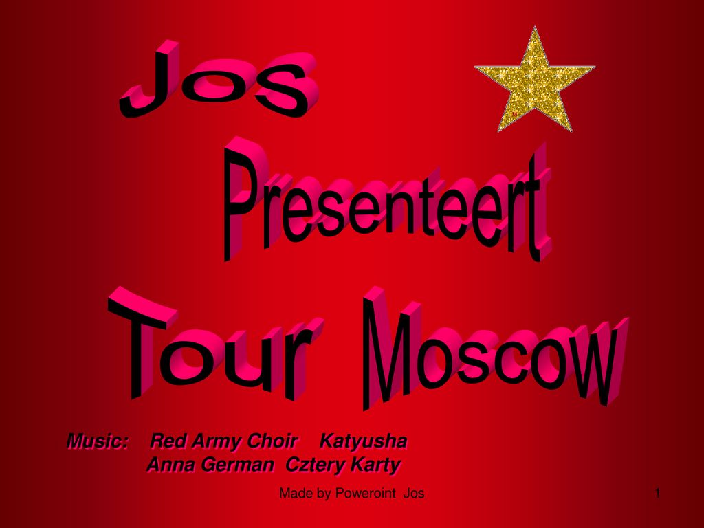 Jos Presenteert Tour Moscow Music: Red Army Choir Katyusha - ppt download