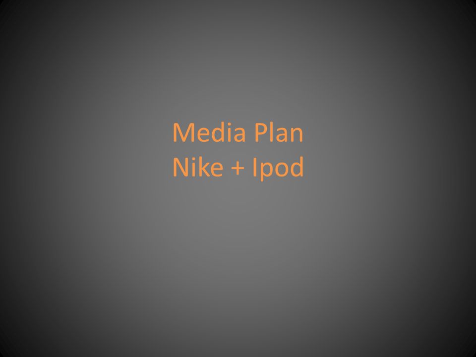 Media Plan Nike + Ipod. - ppt video online download
