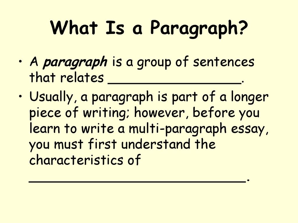 What Is a Paragraph? A paragraph is a group of sentences that