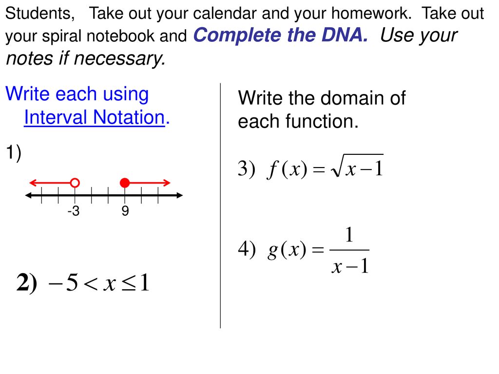 Write each using Interval Notation. Write the domain of each