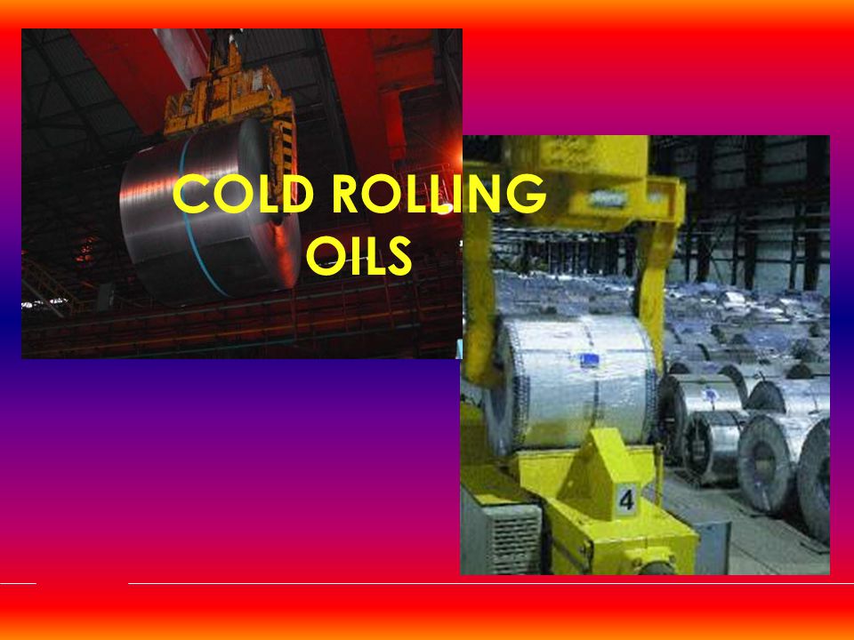 COLD ROLLING OILS. - ppt video online download