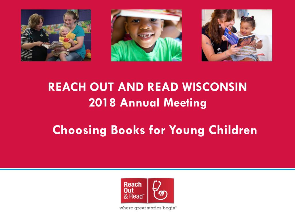Reach Out And Read Wisconsin 18 Annual Meeting Ppt Download