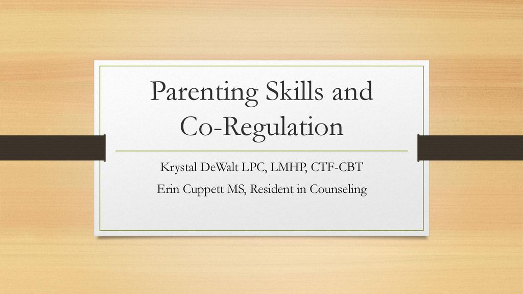 Parenting Skills and Co-Regulation - ppt download
