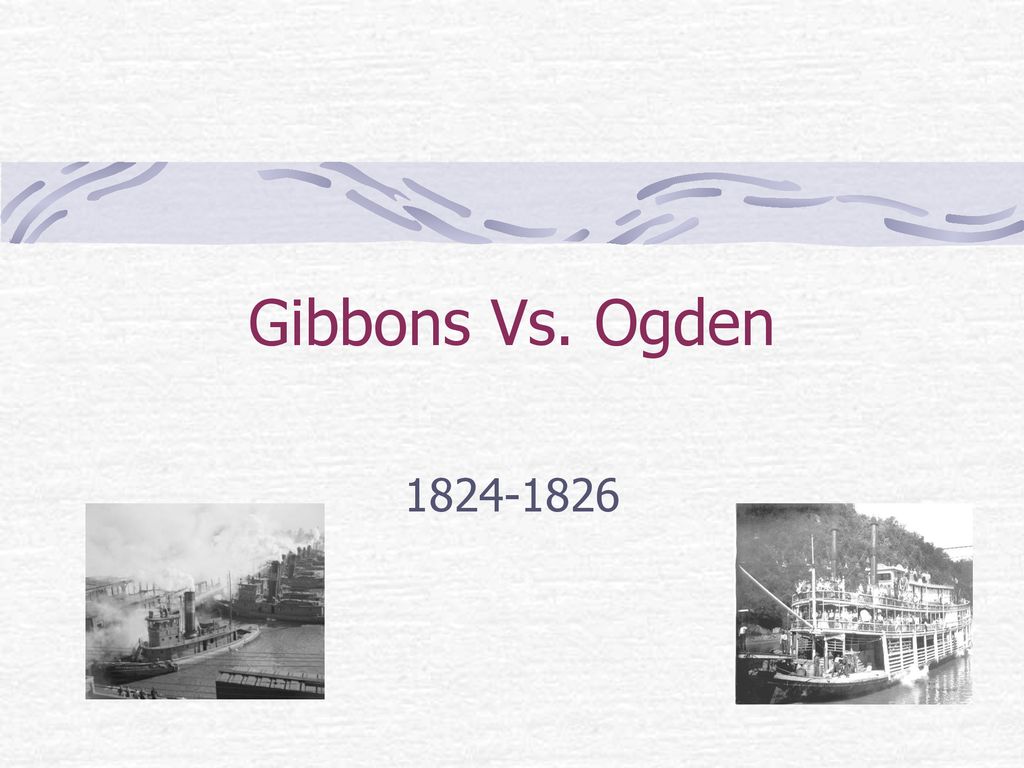 CONSTITUCION WEB: Gibbons v. Ogden (1824) Versión en castellano (parcial)  y en inglés