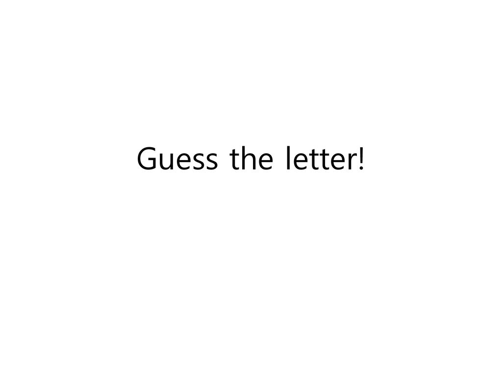 Guess the letter!. - ppt download