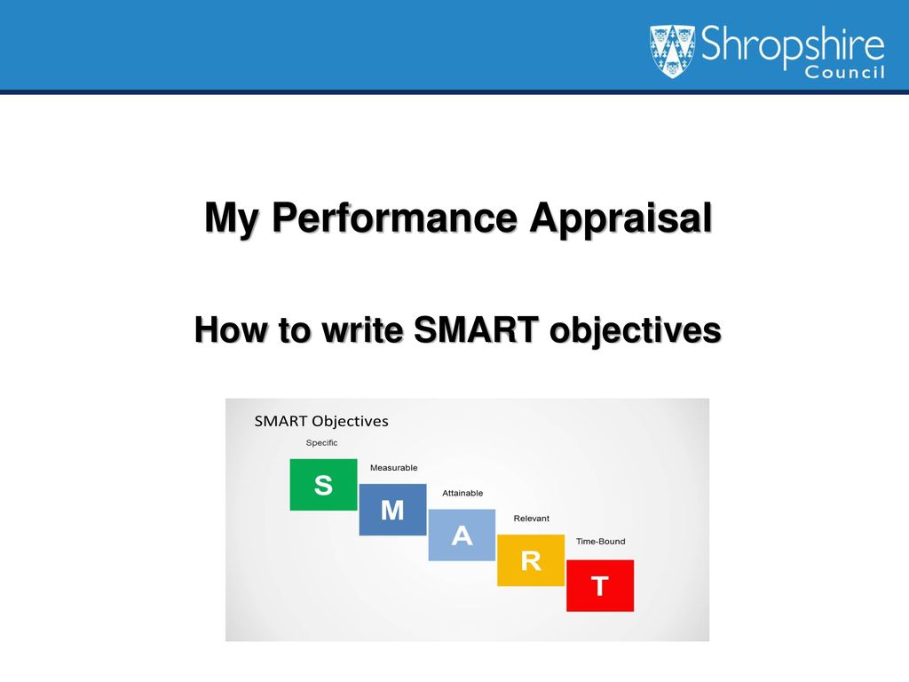 My Performance Appraisal How to write SMART objectives - ppt download