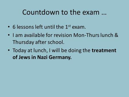 Countdown to the exam … 6 lessons left until the 1st exam.