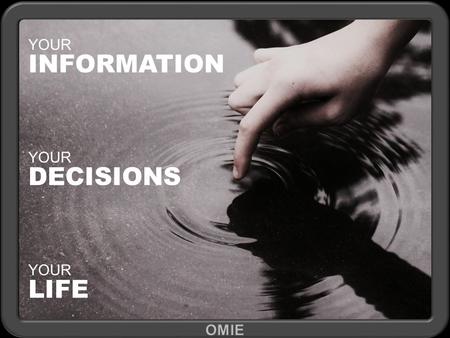 YOUR INFORMATION YOUR DECISIONS YOUR LIFE. The INDIVIDUAL is the BEST POINT of ORIGINATION and INTEGRATION for DATA RELATING TO THEMSELVES.
