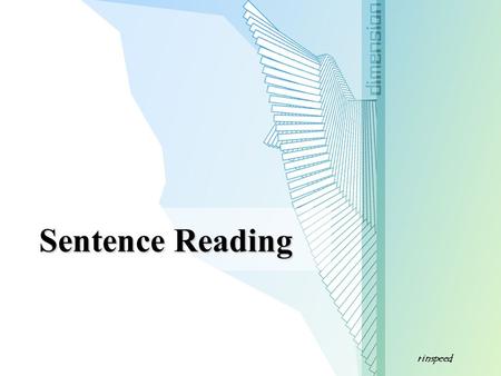 Rinspeed Sentence Reading. rinspeed Sentence Reading The sentence is one of the basic vehicles of expression used in all types of writing. To read efficiently.
