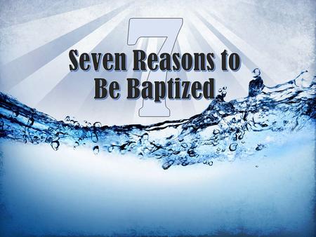 Baptism is a command of God (Acts 10:48; Matthew 28:20; Mark 16:15-16)