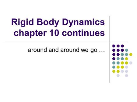 Rigid Body Dynamics chapter 10 continues