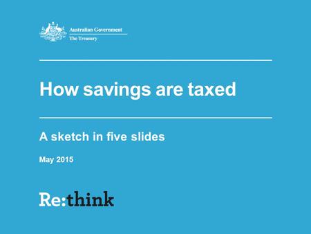 How savings are taxed A sketch in five slides May 2015.