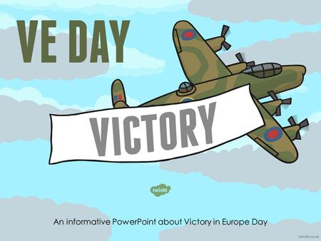 Victory in Europe Day/ VE Day took place on May 8 th 1945. It was a public holiday and day of celebration to mark the defeat of Germany by the Allied.