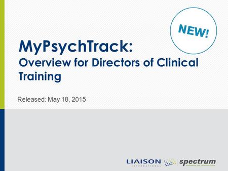 MyPsychTrack: Overview for Directors of Clinical Training Released: May 18, 2015.