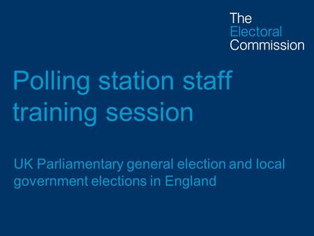 Polling station staff training session UK Parliamentary general election and local government elections in England.