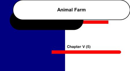 Animal Farm Chapter V (5) 1. What was really wrong with Mollie?  Mollie missed her old life.