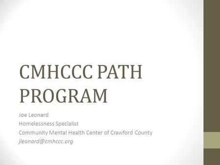 CMHCCC PATH PROGRAM Joe Leonard Homelessness Specialist Community Mental Health Center of Crawford County